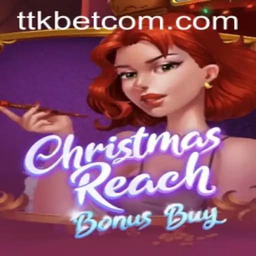 Discover the Magic of ChristmasReachBonusBuy: A Festive Gaming Adventure with ttkbet