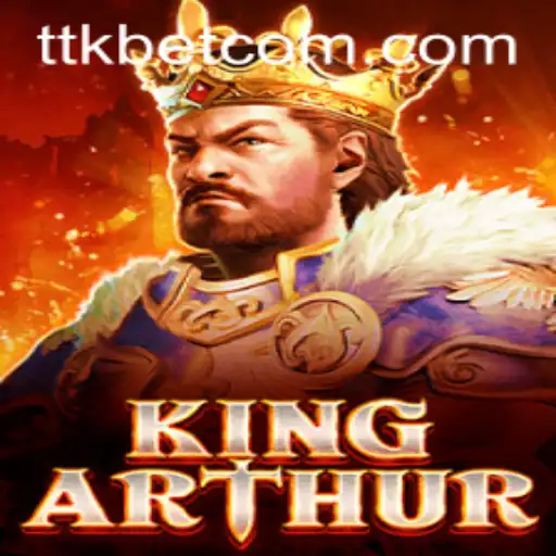 Unveiling the Mystical World of KingArthur in TTKBet