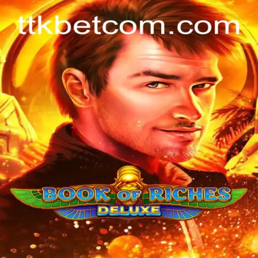 Discover the Thrilling World of Book of Riches Deluxe with TTKBet