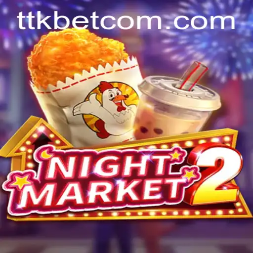 Explore the Exciting World of NightMarket2: A Thrilling New Game on TTKBET